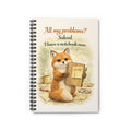 Fox Notebook — "All my problems? Solved. I have a notebook now." Spiral Journal