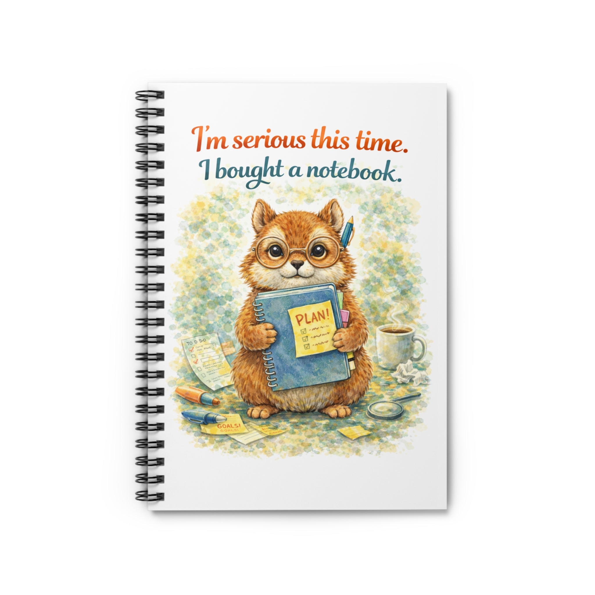 Ruled Spiral Notebook — “I’m Serious This Time, I Bought a Notebook” Cute Squirrel Plan Journal