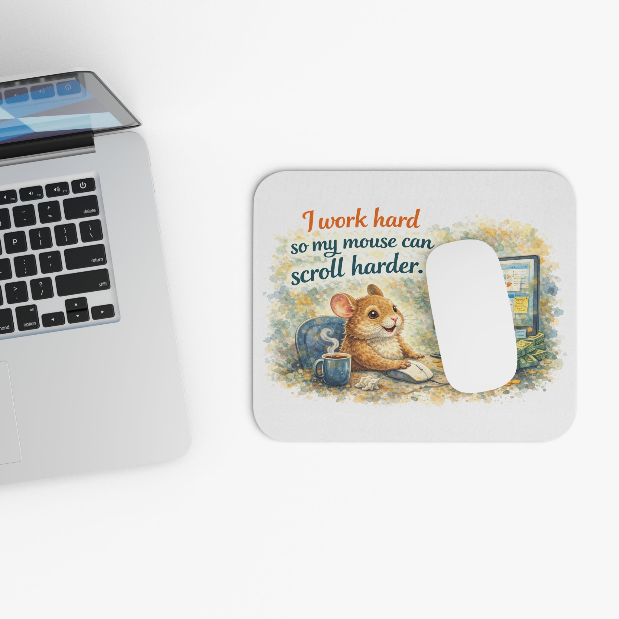 I Work Hard So My Mouse Can Scroll Harder Mouse Pad — Cute Office Desk Mousepad